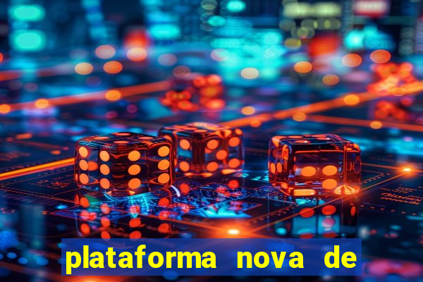 plataforma nova de jogos de aposta